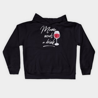 Mama Needs a Drink Wineglass Design Kids Hoodie